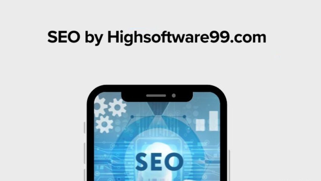Unlocking the Secrets of SEO by Highsoftware99.com Ultimate Guide